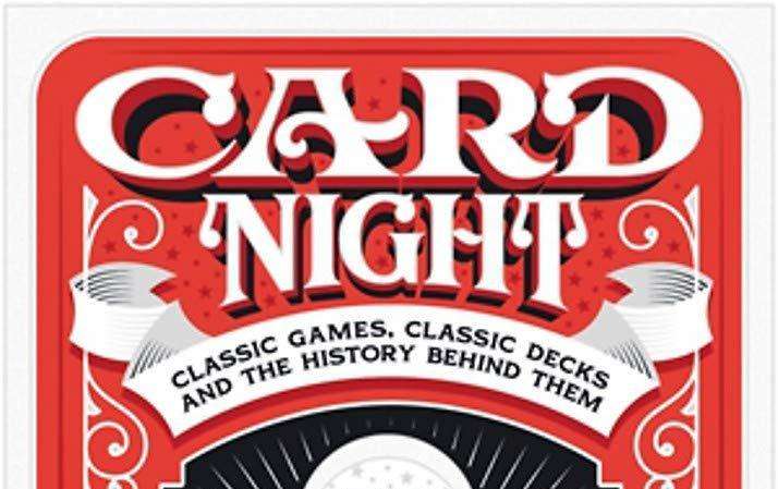 Card Night: Classic Games, Classic Decks, and The History Behind Them